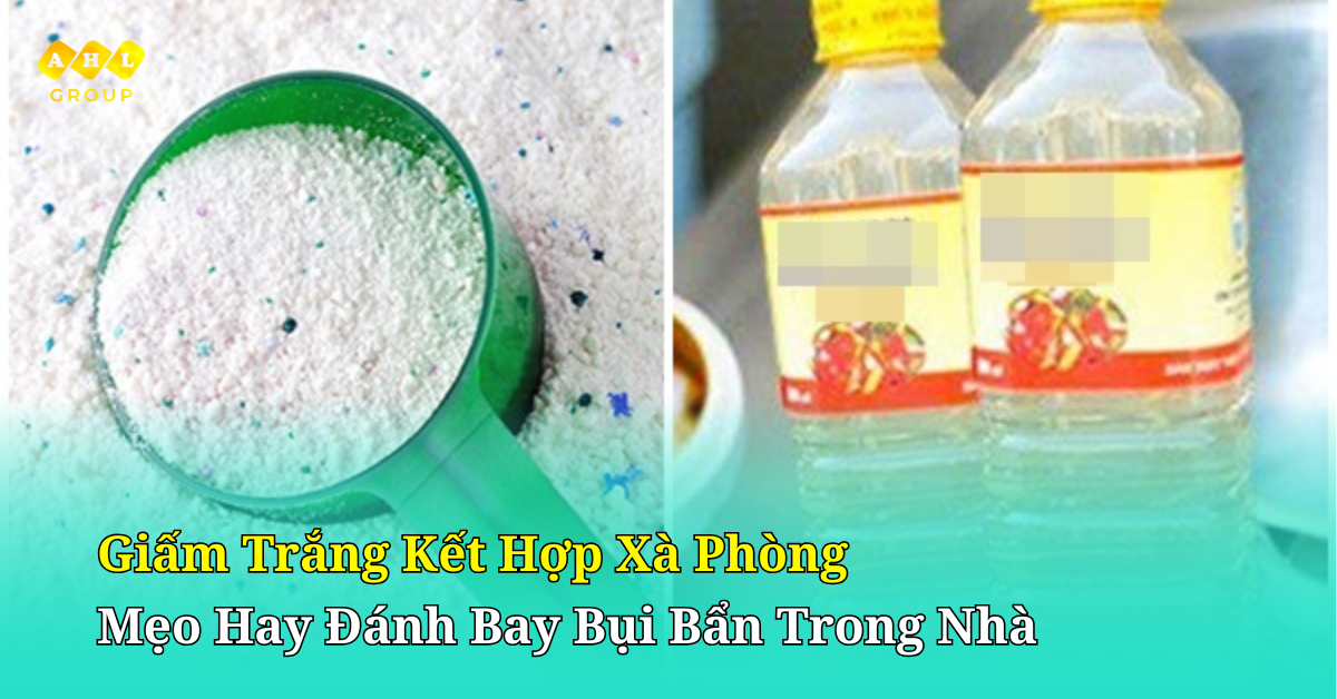 Giấm trắng kết hợp xà phòng mẹo hay đánh bay bụi bẩn
