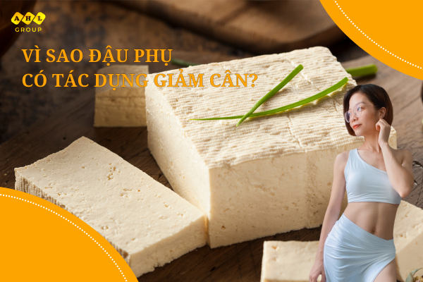 Vì sao đậu phụ có tác dụng giảm cân