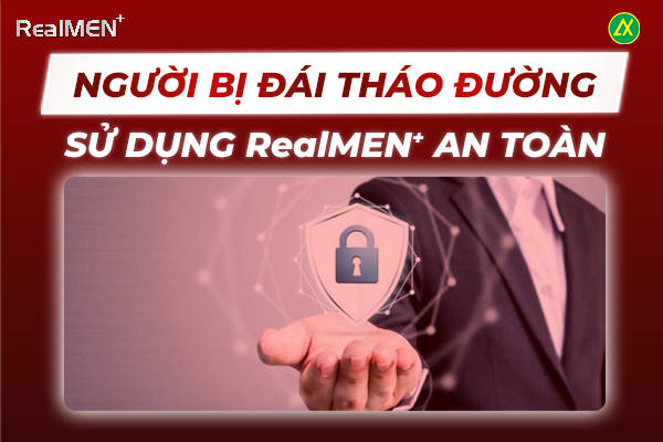 Người mắc bệnh đái tháo đường là đối tượng sử dụng Realmen+ an toàn