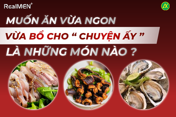 Món ăn  có tác dụng tăng cường sinh lý nam giới