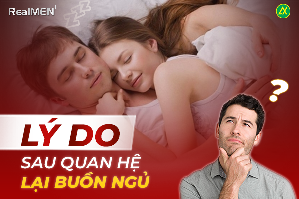 Lý do tại sao sau quan hệ lại buồn ngủ