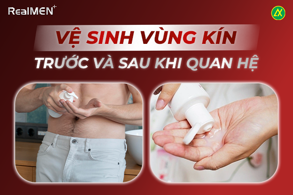 Vệ sinh vùng kín trước và sau khi quan hệ 
