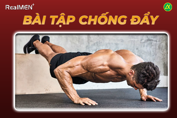 Chống đẩy là bài tập tác động tích cực vào cả phần thân trên và thân dưới
