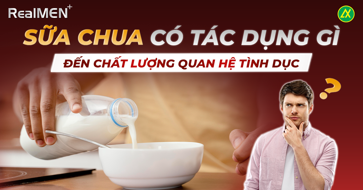 Sữa chua có tác dụng gì đến chất lượng quan hệ tình dục