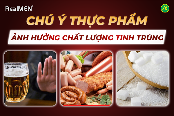  Chú ý đến những thực phẩm ảnh hưởng đến chất lượng tinh trùng